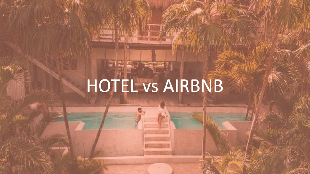 Hotel vs Airbnb
